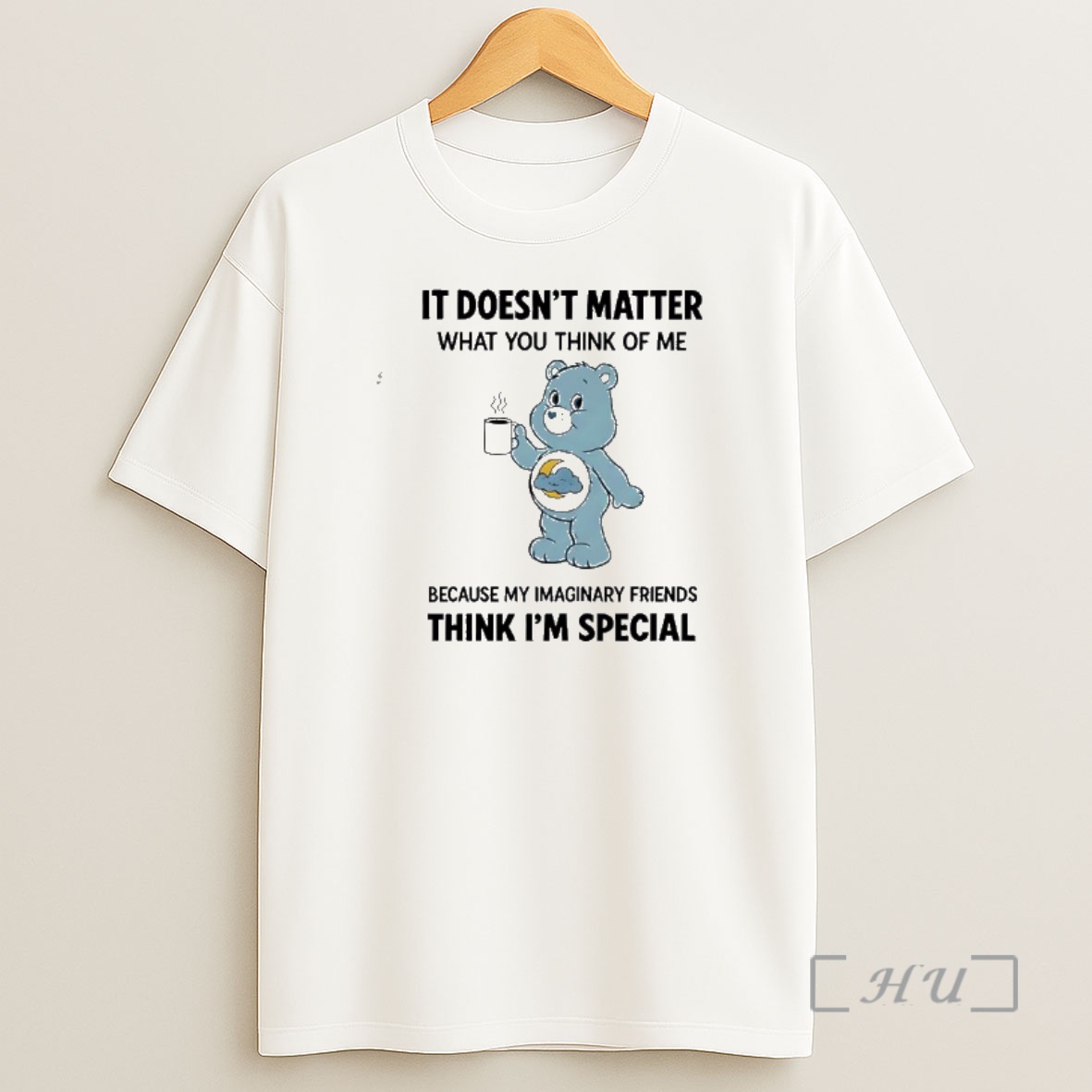 Officials Grumpy Bear It Doesnt Matter What You Think Of Me T D A Because My Imaginary Friends Think Im Special Shirt Sweatshirt Tee