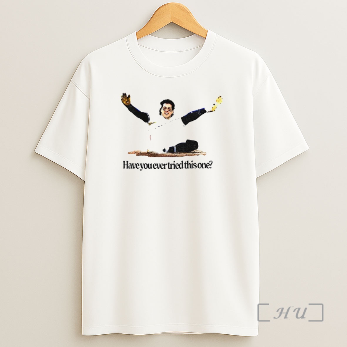 Officials Have You Ever Tried This One Premium Shirt Sweatshirt Tee