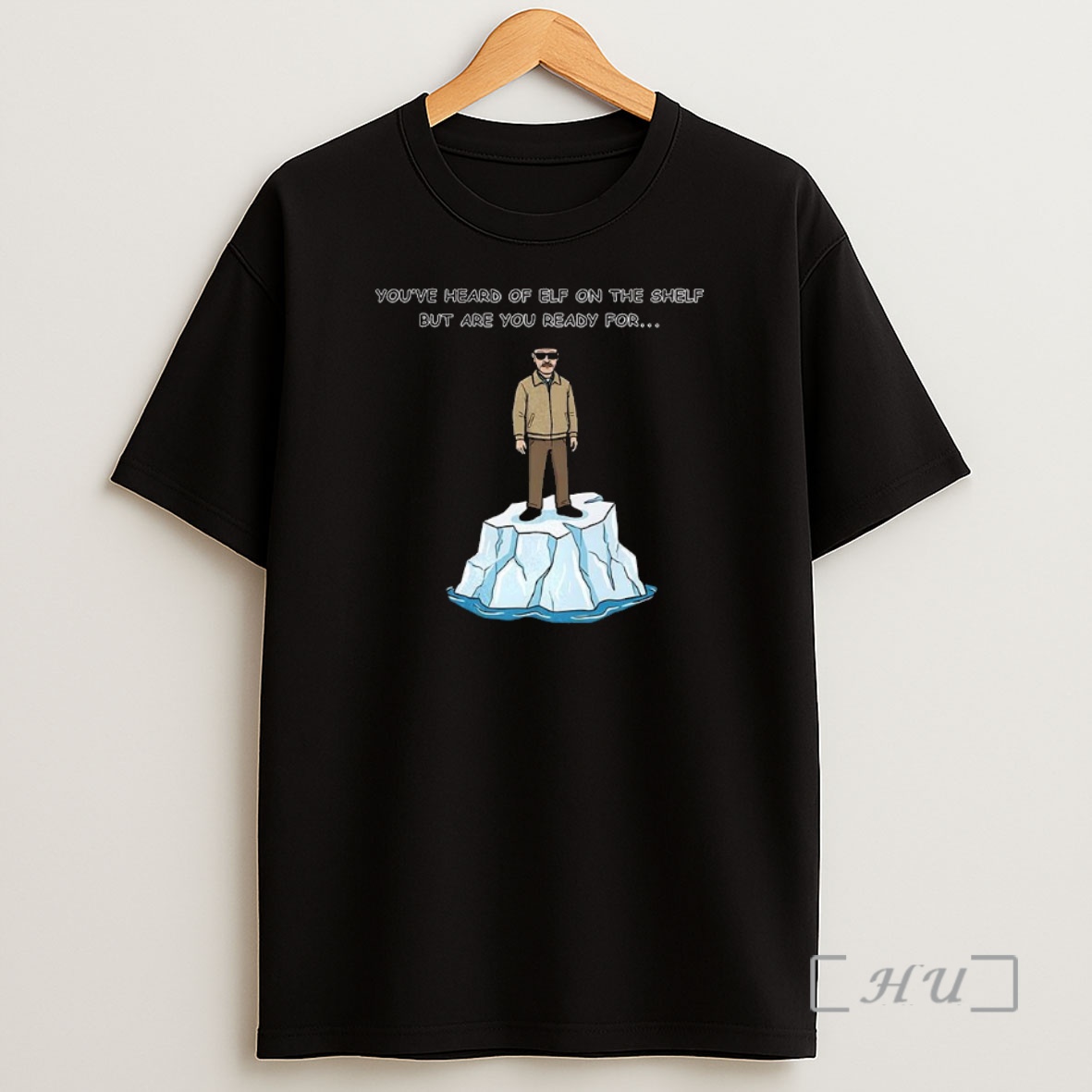 Officials Heisenberg On An Iceberg Youve Heard Of Elf On The Shelf But Are You Ready For Meme Premium Shirt Sweatshirt Tee