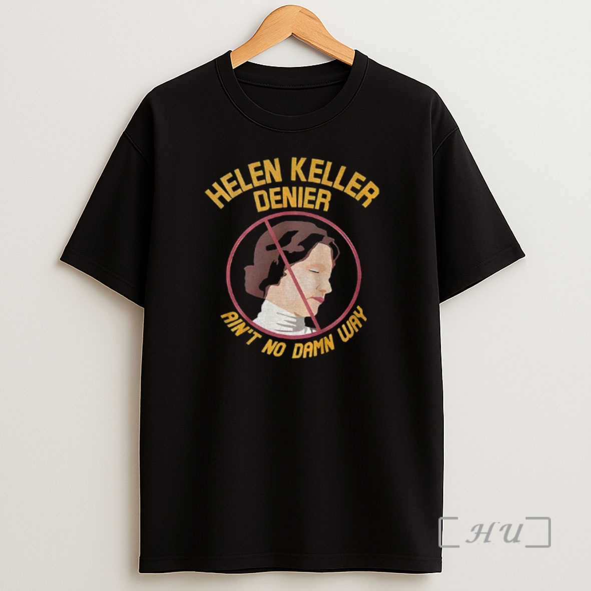 Officials Helen Keller Denier Aint No Damn Way Cartoon Shirt Sweatshirt Tee