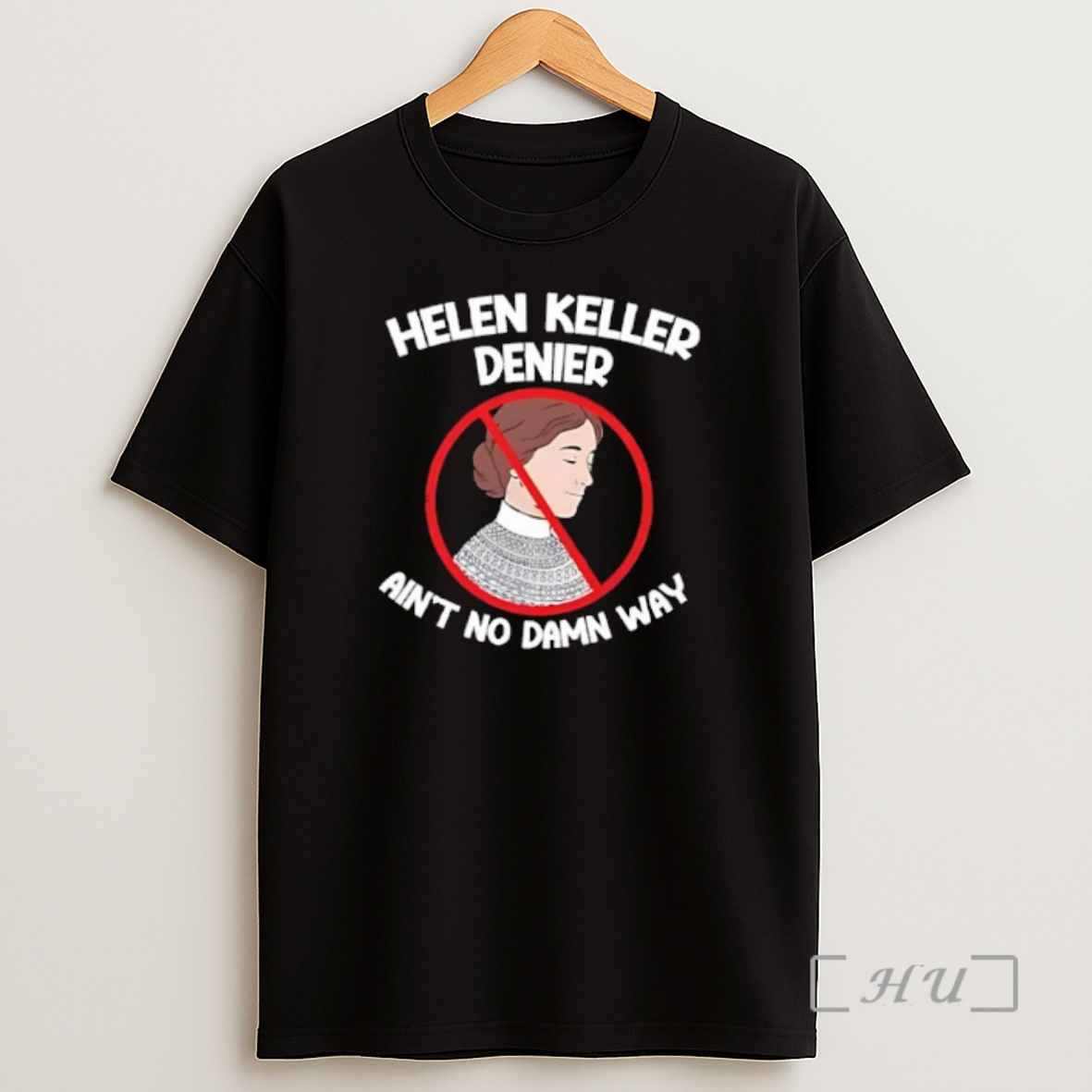 Officials Helen Keller Aint No Damn Way Shirt Sweatshirt Tee