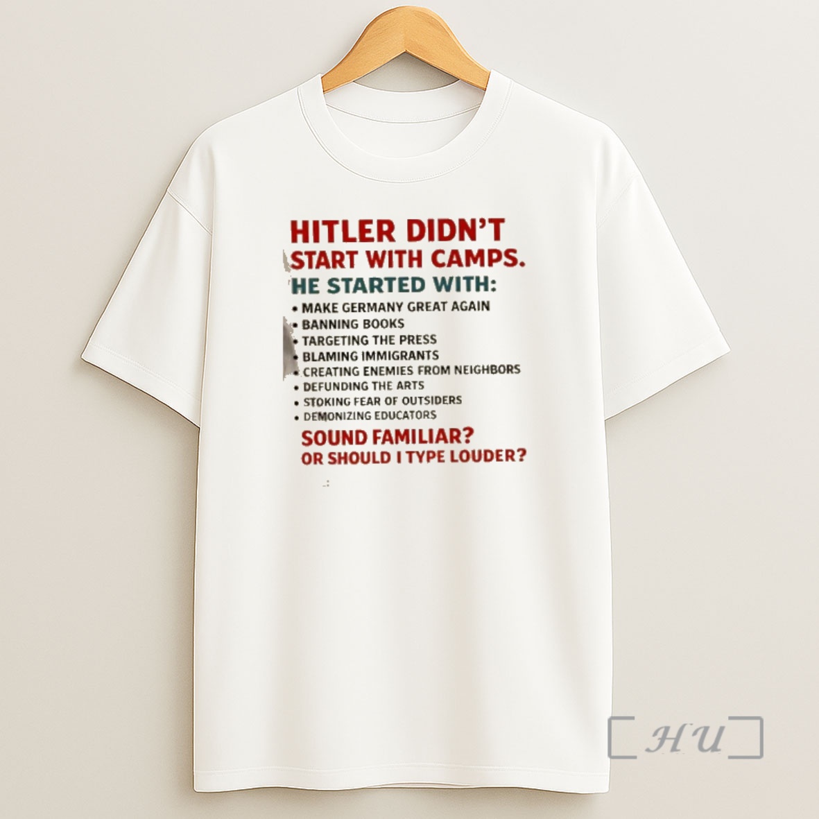 Officials Hitler Didnt Start With Camps He Started With Sound Familiar Or Should I Type Louder Shirt Sweatshirt Tee