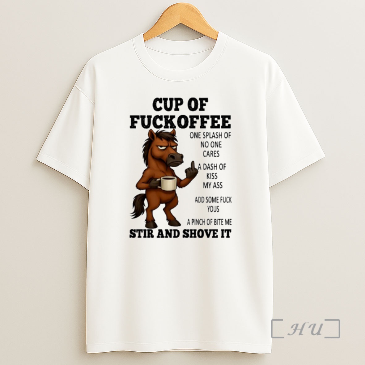 Officials Horse Cup Of Fuckoffee One Splash Of No One Cares A Dash Of Kiss My Ass Premium Shirt Sweatshirt Tee