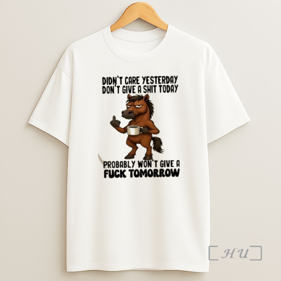 Officials Horse Didnt Care Yesterday Dont Give A Shit Today Probably Wont Give A Fuck Tomorrow Premium Shirt Sweatshirt Tee