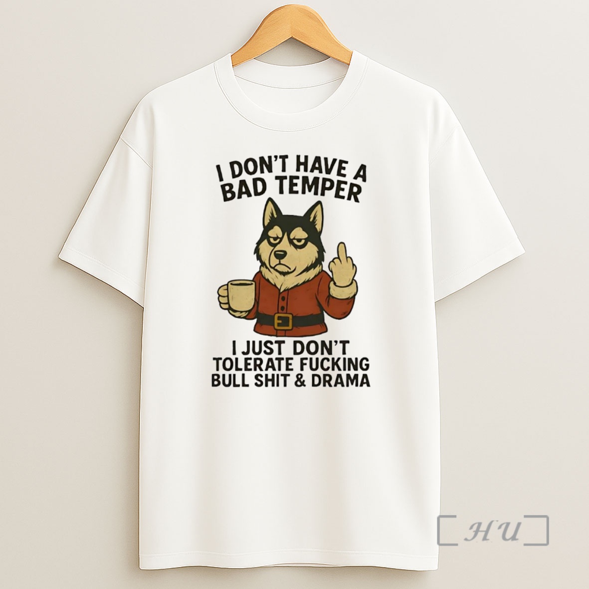 Officials Husky I Dont Have A Bad Temper I Just Dont Tolerate Fucking Christmas Premium Shirt Sweatshirt Tee
