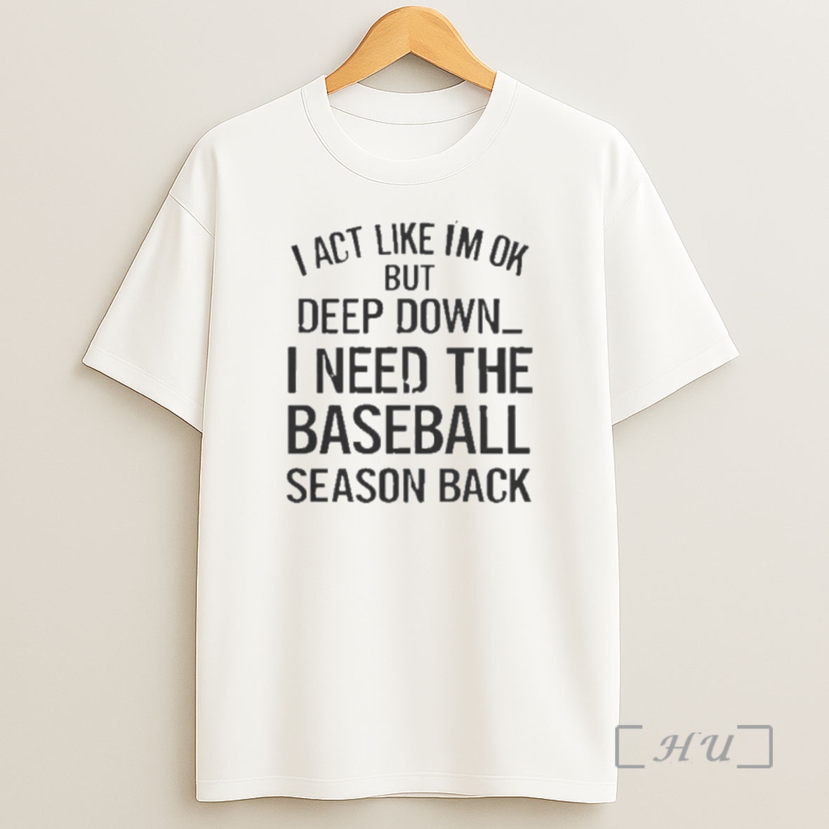 Officials I Act Like Im Ok But Deep Down I Need The Baseball Season Back Shirt Sweatshirt Tee