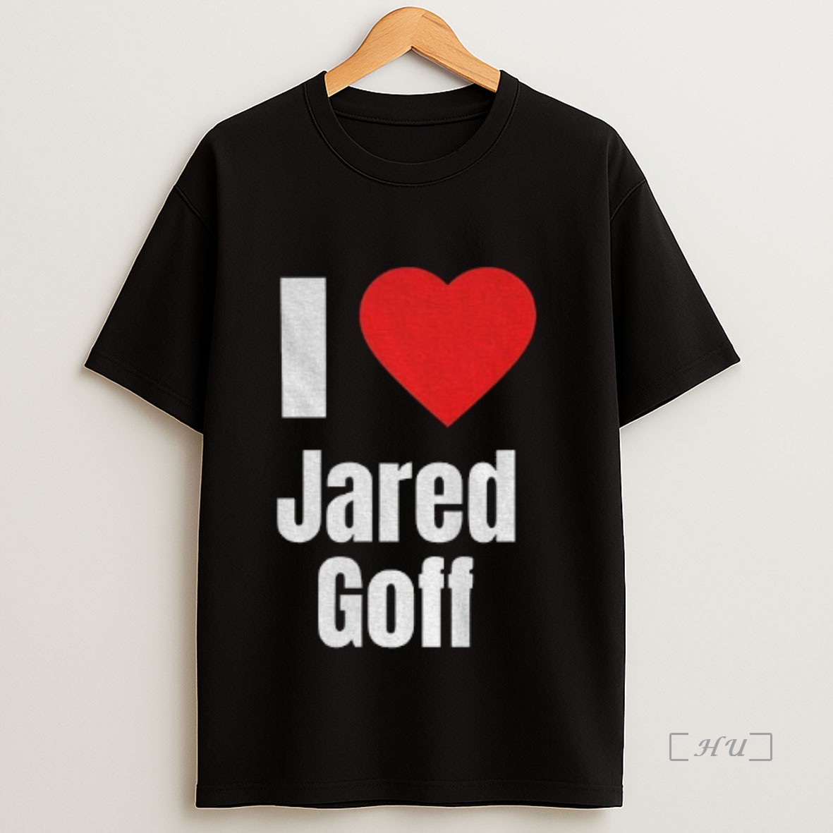 Officials I Heart Jared Goff Shirt Sweatshirt Tee