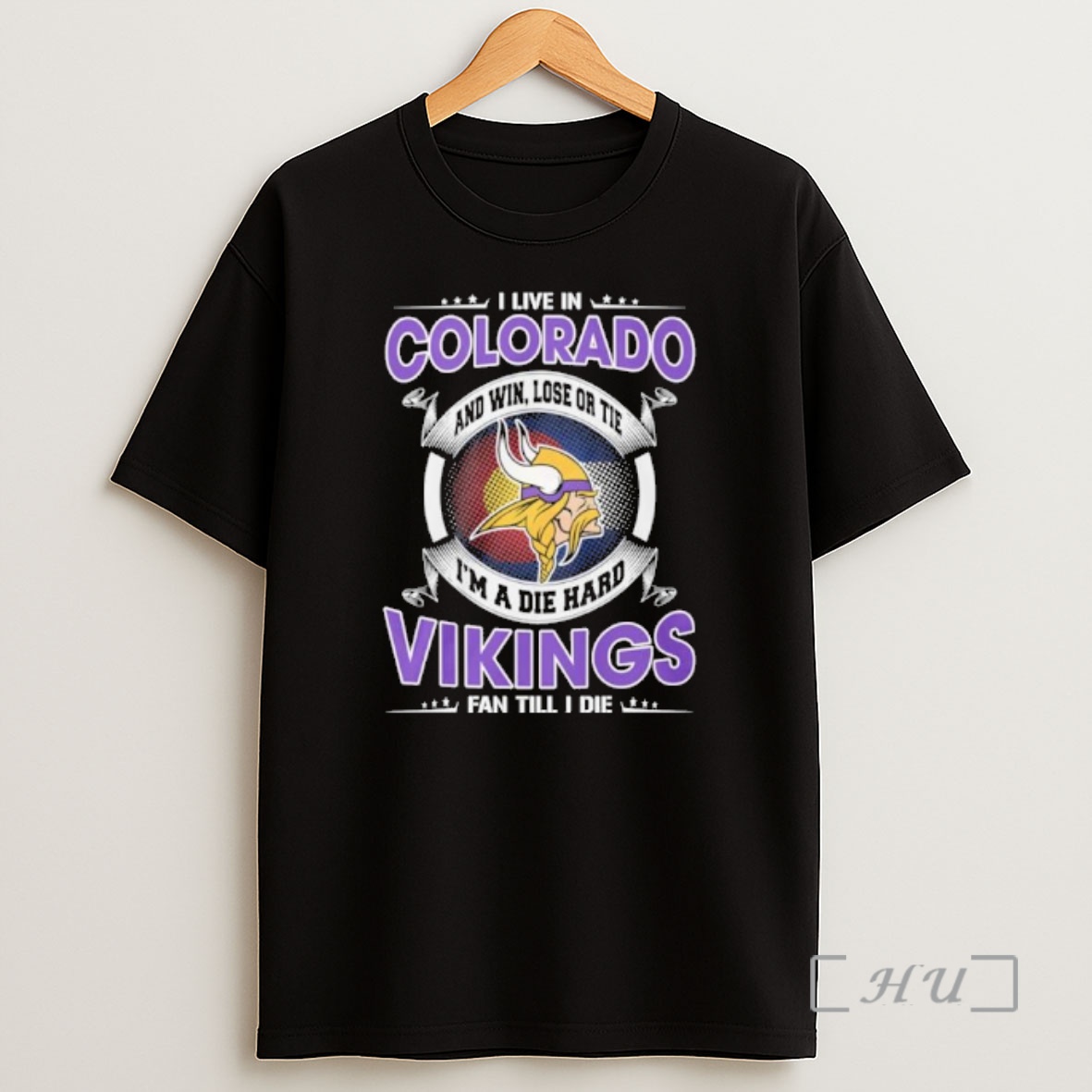 Officials I Live In Colorado And Win Lose Or Tie Im A Die Hard Minnesota Vikings Fan Till I Die Shirt Sweatshirt Tee