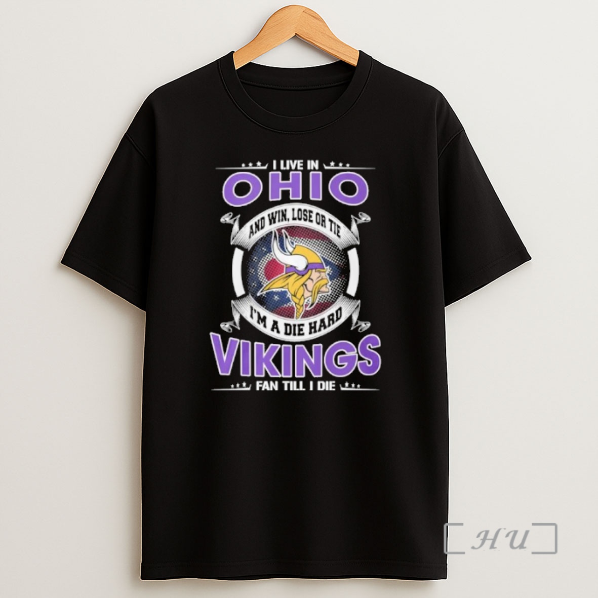 Officials I Live In Ohio And Win Lose Or Tie Im A Die Hard Minnesota Vikings Fan Till I Die Shirt Sweatshirt Tee