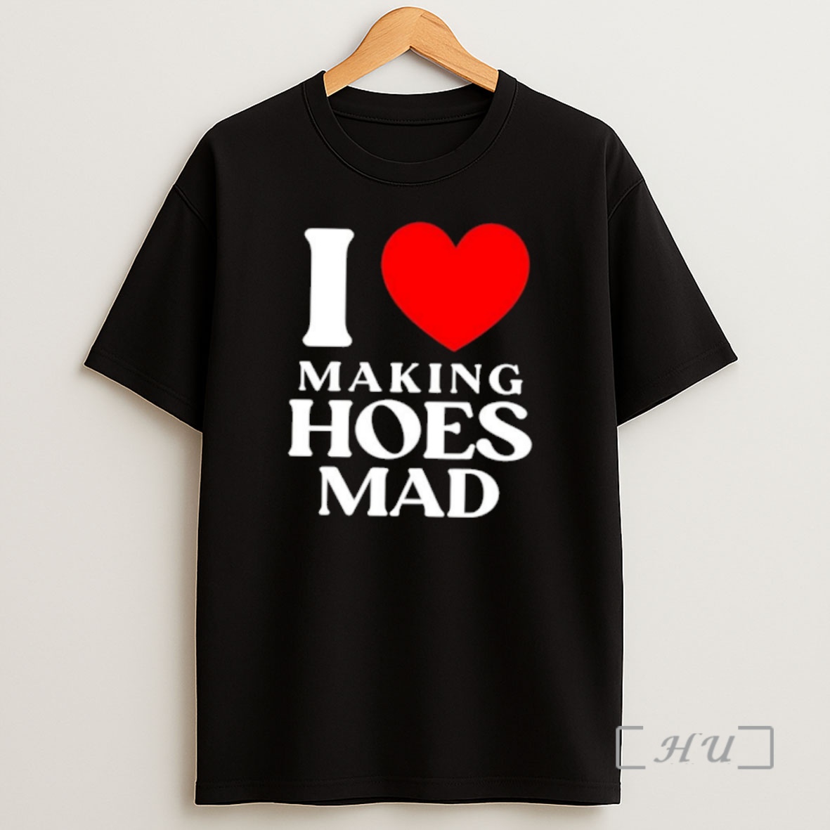 Officials I Love Making Hoes Mad Shirt Sweatshirt Tee