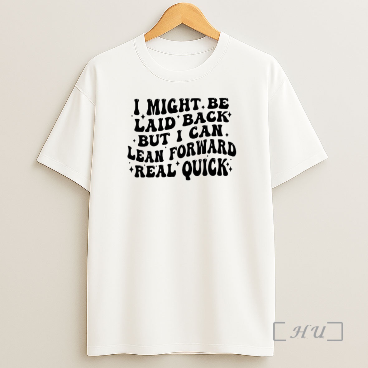 Officials I Might Be Laid Back Lean Forward Real Quick Text Shirt Sweatshirt Tee