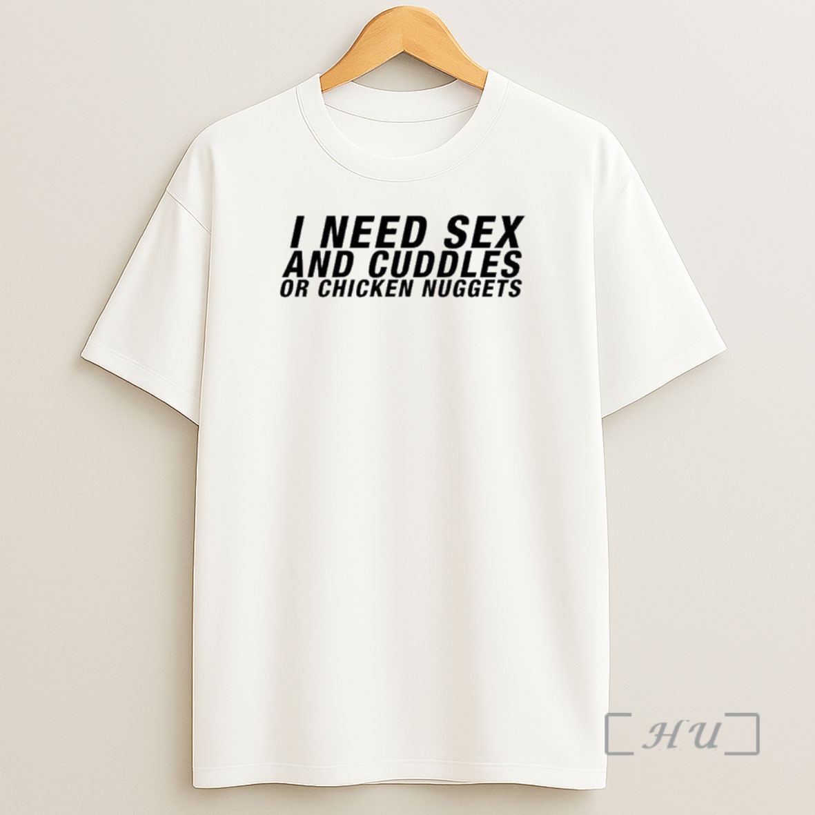Officials I Need Sex And Cuddles Or Chicken Nuggets Shirt Sweatshirt Tee
