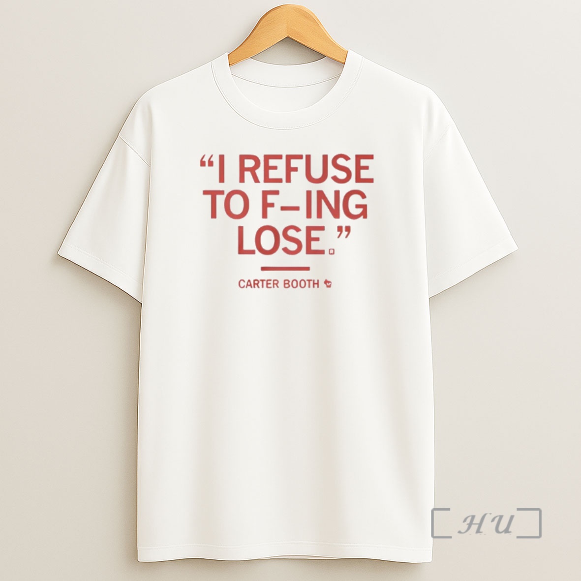 Officials I Refuse To Fucking Lose Carter Booth Shirt Sweatshirt Tee