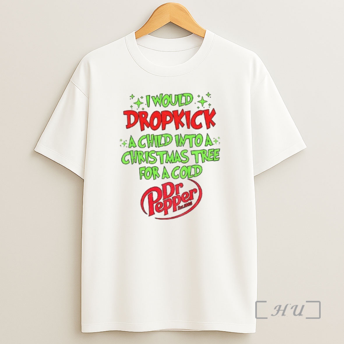 Officials I Would Dropkick A Child Into A Christmas Tree For A Dr Pepper Est 1885 Premium Shirt Sweatshirt Tee