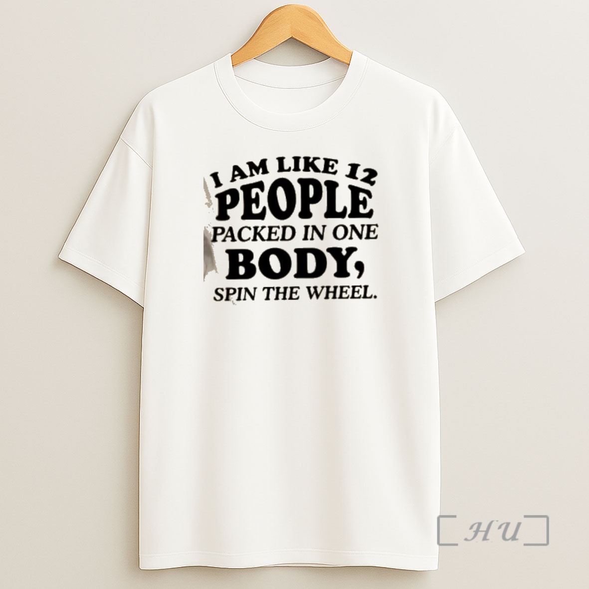 Officials I Am Like 12 People Packed In One Body Spin The Wheel Quote Text Shirt Sweatshirt Tee