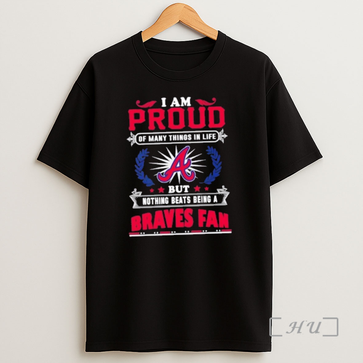 Officials I Am Proud Of Many Things In Life But Nothing Beats Being A Atlanta Braves Fan Shirt Sweatshirt Tee
