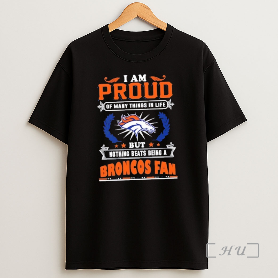 Officials I Am Proud Of Many Things In Life But Nothing Beats Being A Denver Broncos Fan Shirt Sweatshirt Tee
