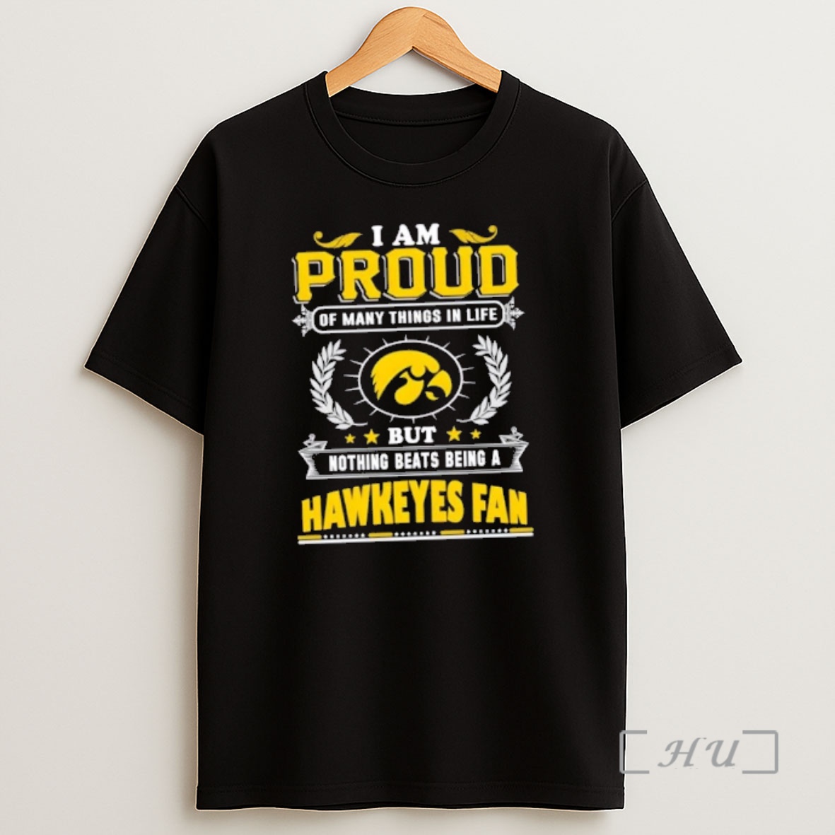 Officials I Am Proud Of Many Things In Life But Nothing Beats Being A Iowa Hawkeyes Fan Shirt Sweatshirt Tee