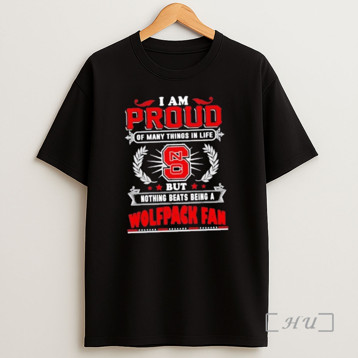 Officials I Am Proud Of Many Things In Life But Nothing Beats Being A Nc State Wolfpack Fan Shirt Sweatshirt Tee