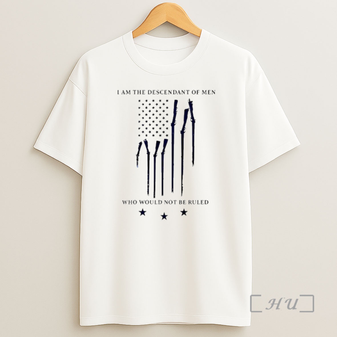 Officials I Am The Descendant Of Men Who Would Not Be Ruled Shirt Sweatshirt Tee