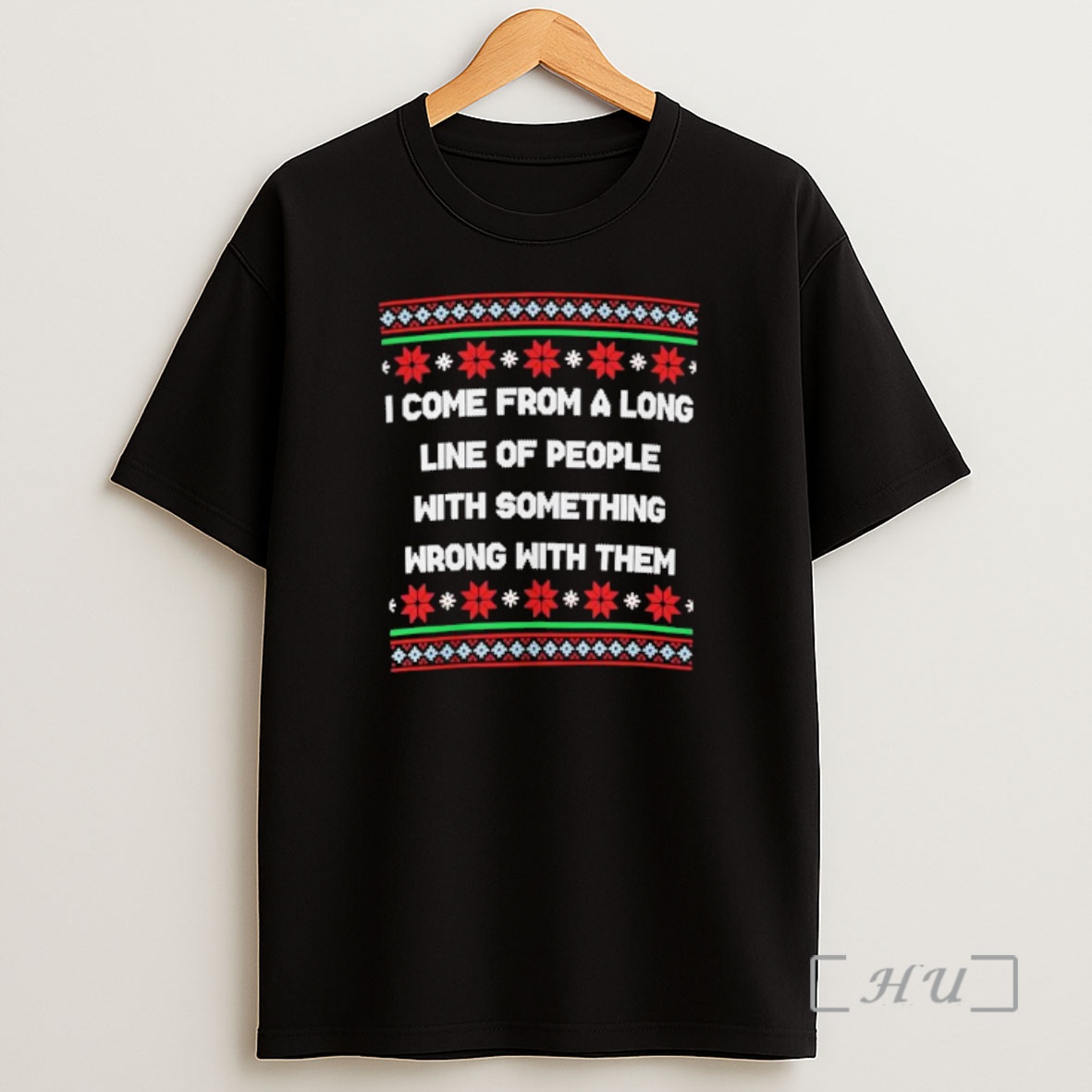Officials I Come From A Long Line Of People With Something Wrong With Them Ugly Christmas Shirt Sweatshirt Tee