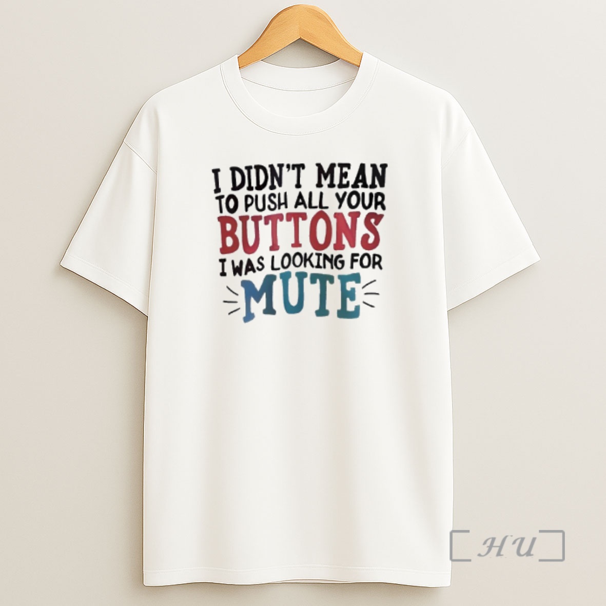 Officials I Didnt Mean To Push All Your Buttons I Was Looking For Mute Shirt Sweatshirt Tee
