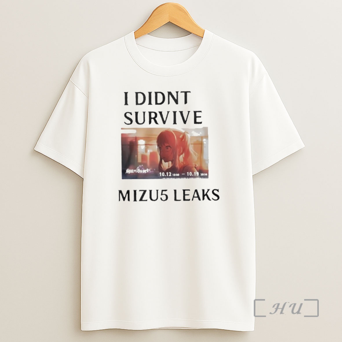 Officials I Didnt Survive Mizu5 Leaked Anime Shirt Sweatshirt Tee