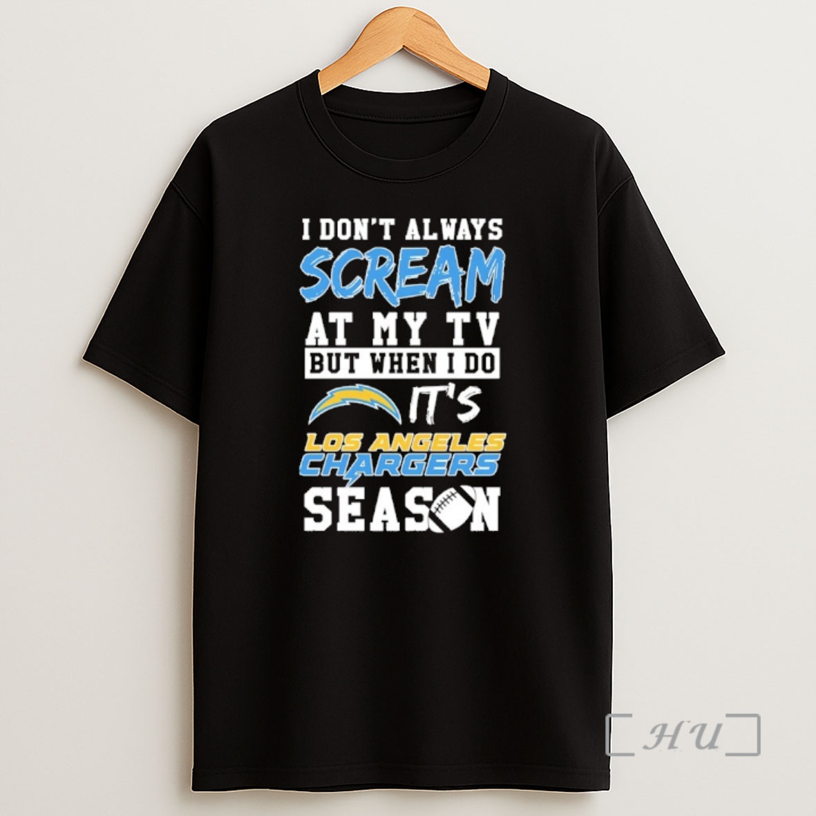 Officials I Dont Always Scream At My Tv But When I Do Its Los Angeles Chargers Season 2025 Premium Shirt Sweatshirt Tee