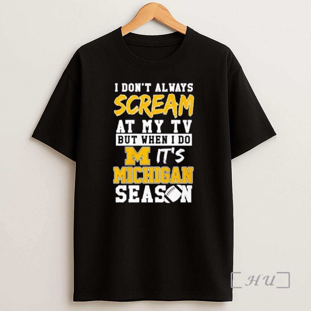 Officials I Dont Always Scream At My Tv But When I Do Its Michigan Wolverines Season Shirt Sweatshirt Tee
