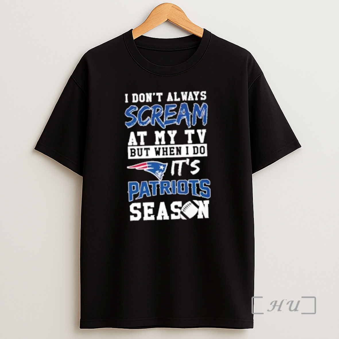 Officials I Dont Always Scream At My Tv But When I Do Its New England Patriots Season Premium Shirt Sweatshirt Tee
