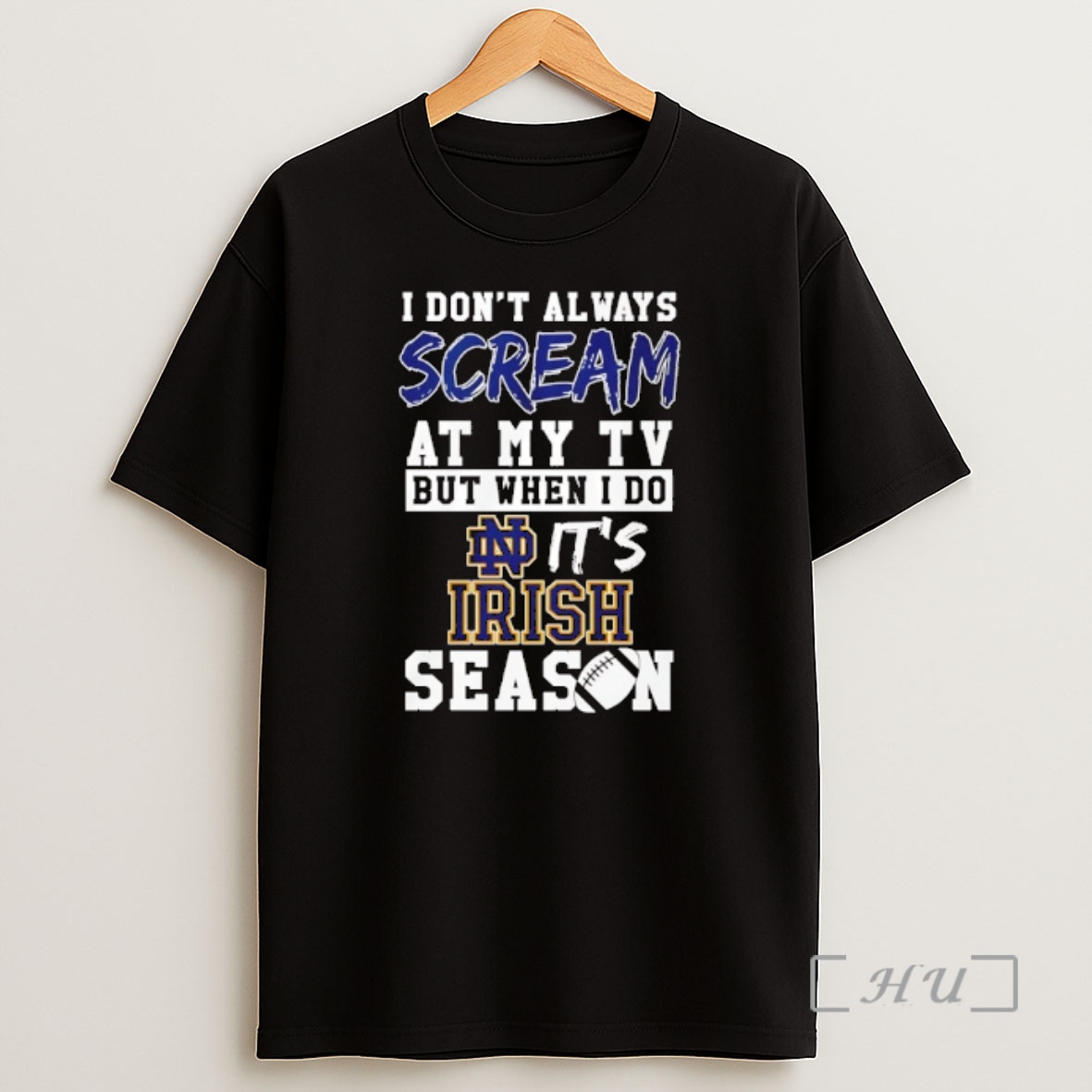 Officials I Dont Always Scream At My Tv But When I Do Its Notre Dame Fighting Irish Season Shirt Sweatshirt Tee