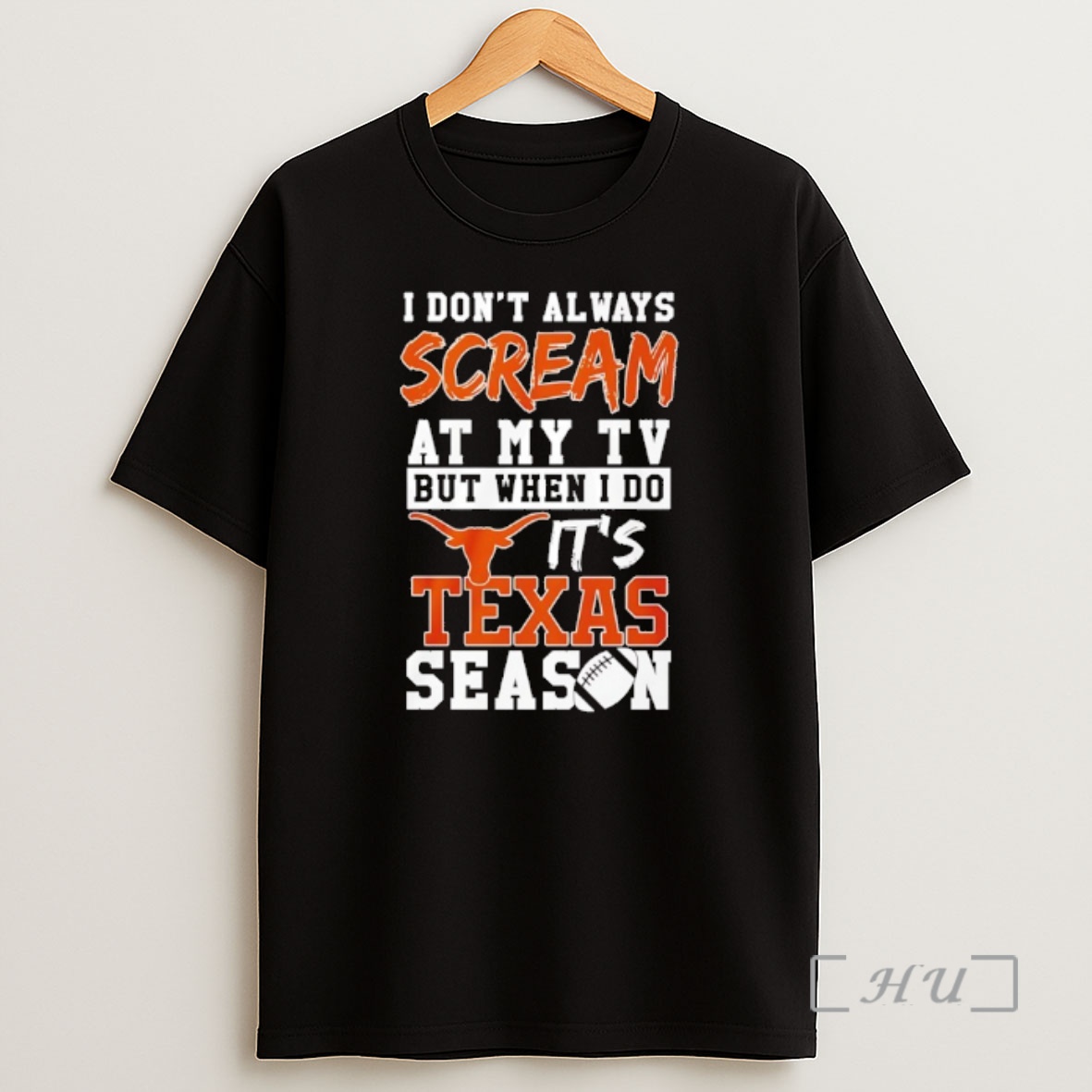 Officials I Dont Always Scream At My Tv But When I Do Its Texas Longhorns Season Shirt Sweatshirt Tee
