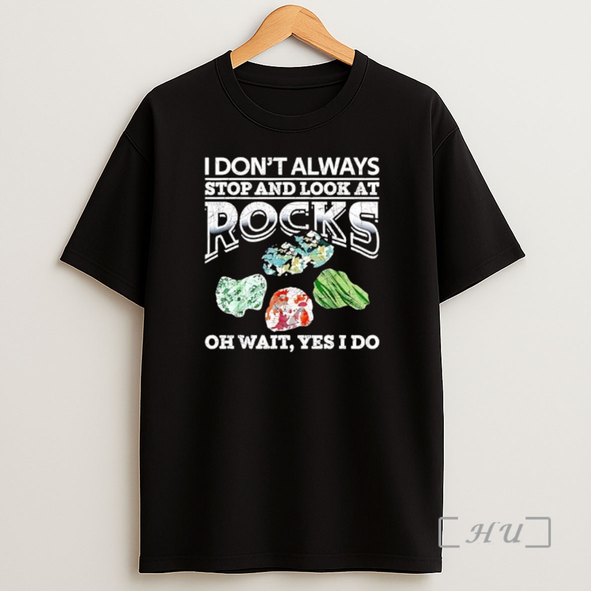 Officials I Dont Always Stop And Look At Rocks Oh Wait Yes I Do Shirt Sweatshirt Tee