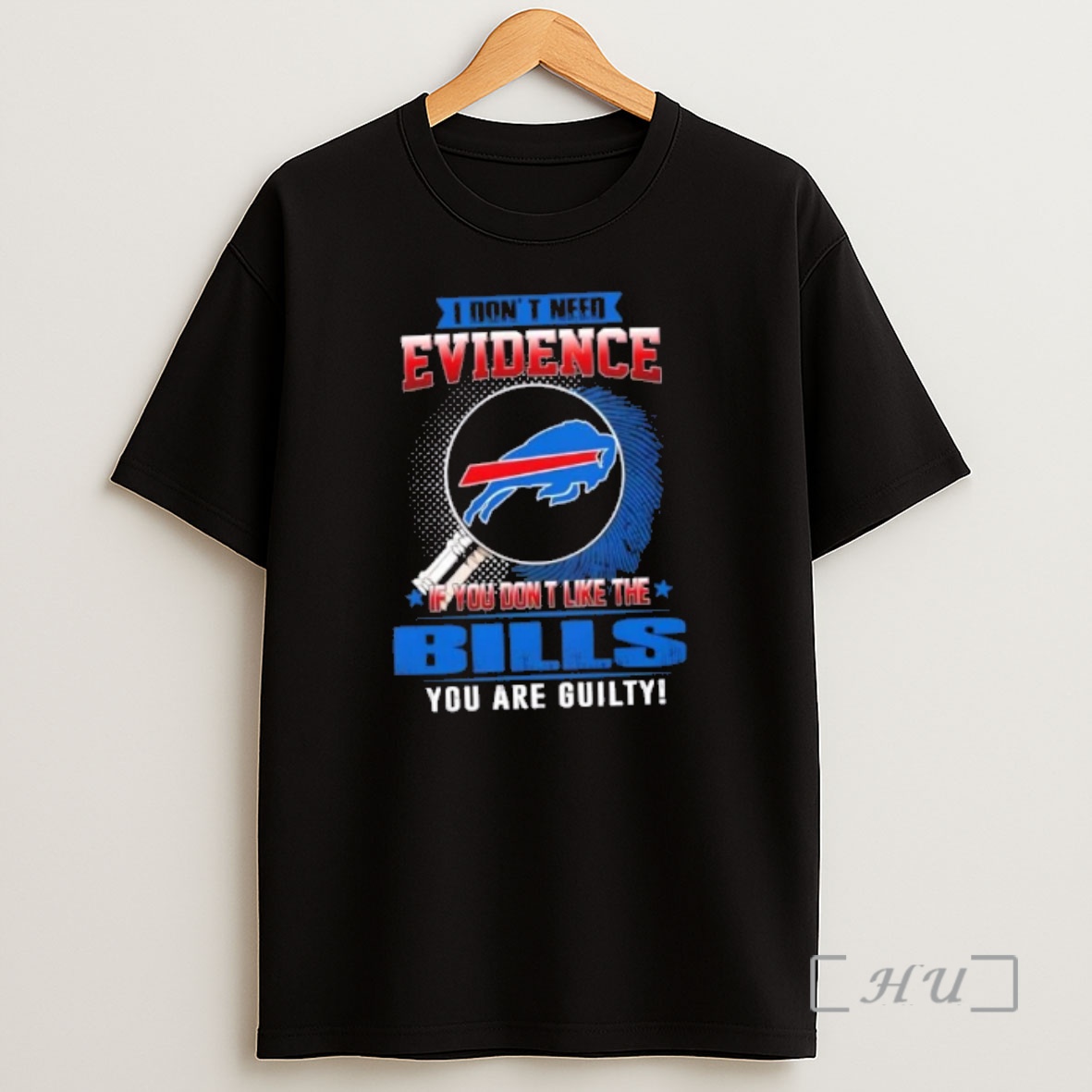 Officials I Dont Need Evidence If You Dont Like The Buffalo Bills You Are Guilty Shirt Sweatshirt Tee