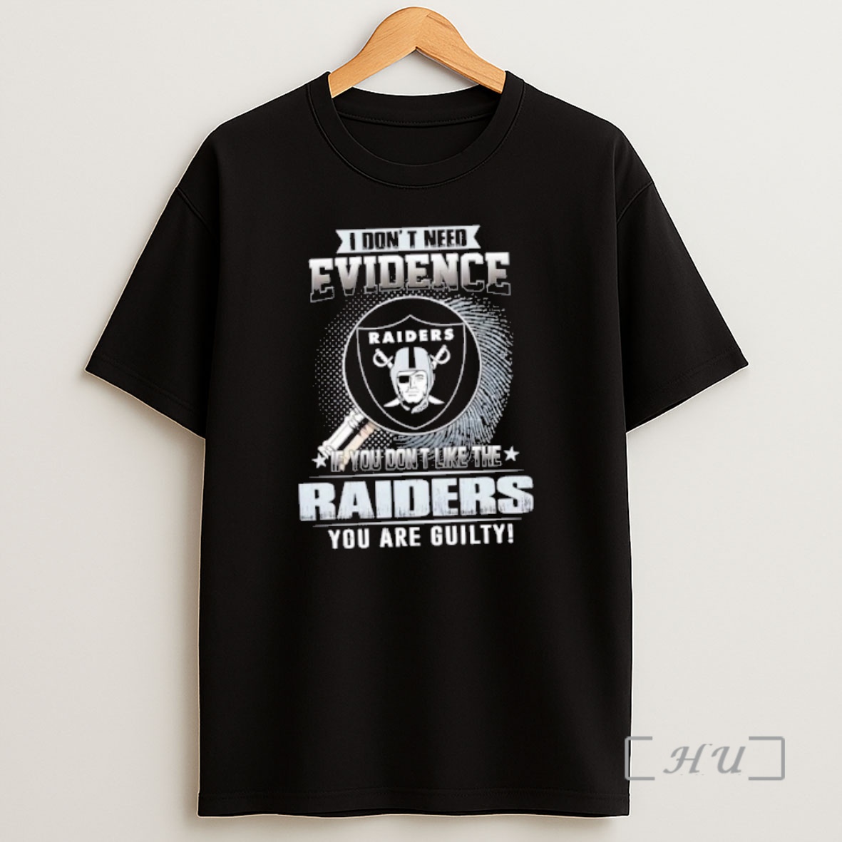 Officials I Dont Need Evidence If You Dont Like The Las Vegas Raiders You Are Guilty Shirt Sweatshirt Tee