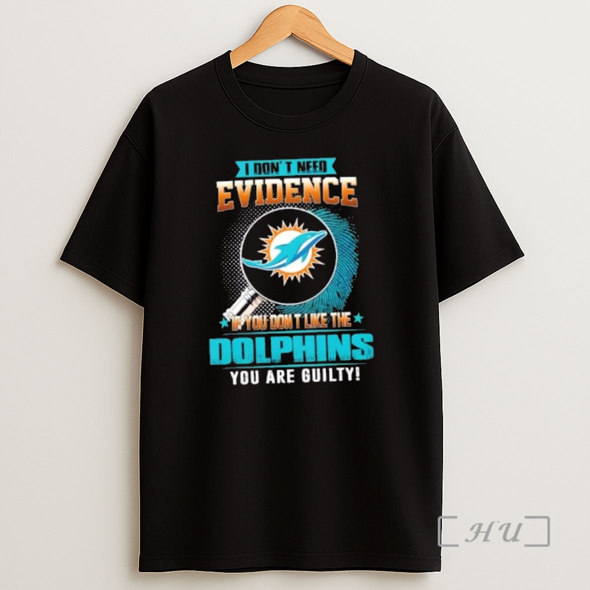 Officials I Dont Need Evidence If You Dont Like The Miami Dolphins You Are Guilty Shirt Sweatshirt Tee
