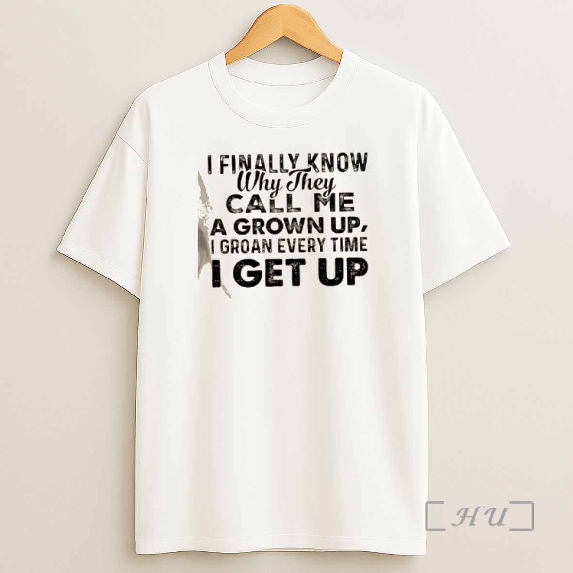 Officials I Finally Know Why They Call Me Up A Grown I Groan Every Time I Get Up Quote Text Shirt Sweatshirt Tee