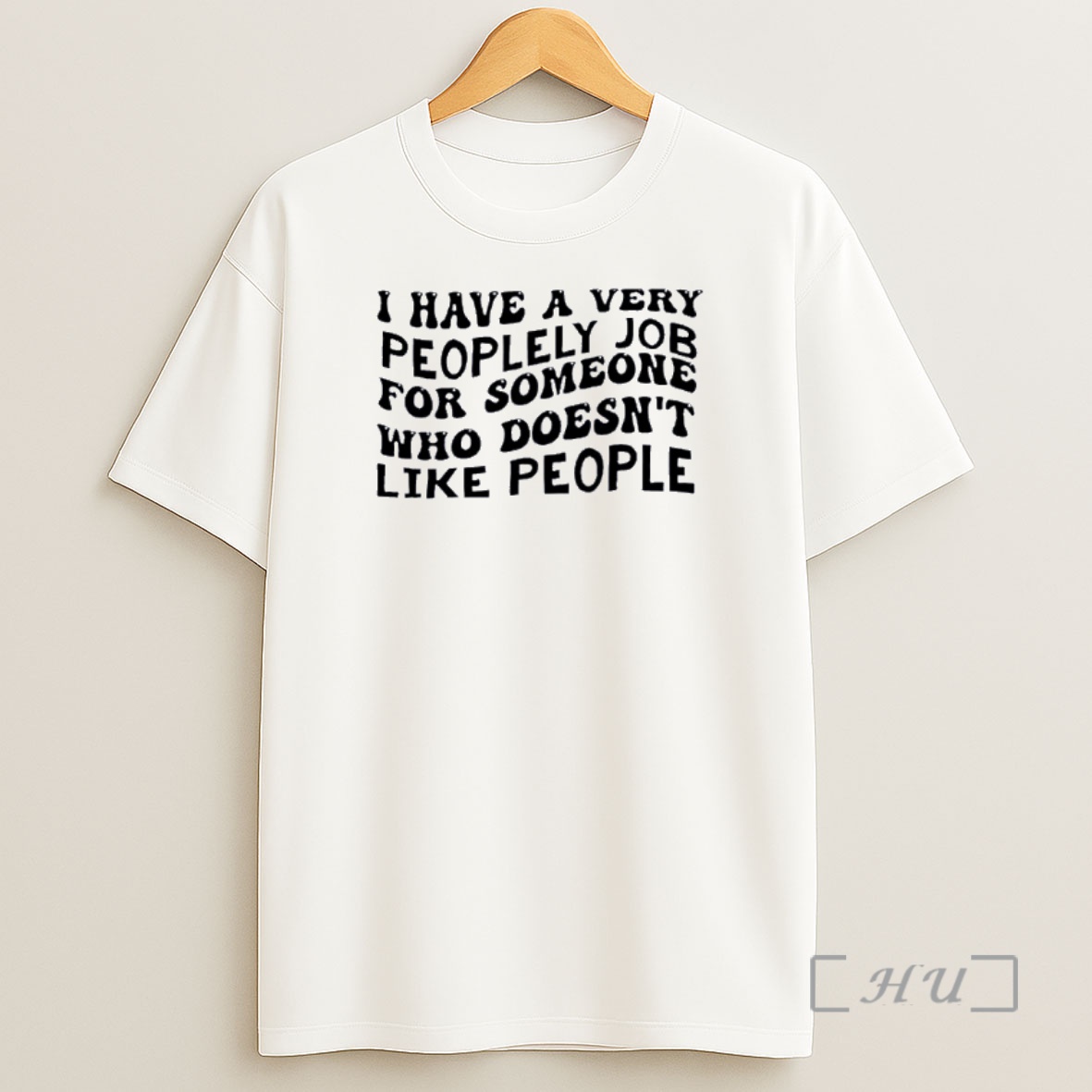 Officials I Have A Very Peoplely Job For Someone Text Shirt Sweatshirt Tee