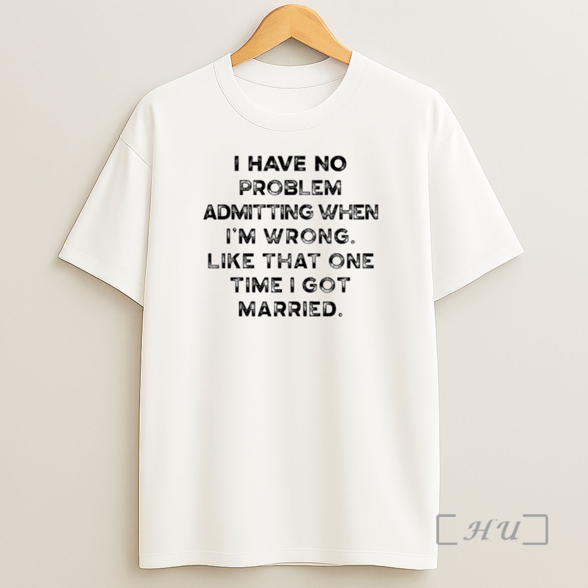 Officials I Have To Problem Admitting When Im Wrong Like That One Time I Got Married Shirt Sweatshirt Tee