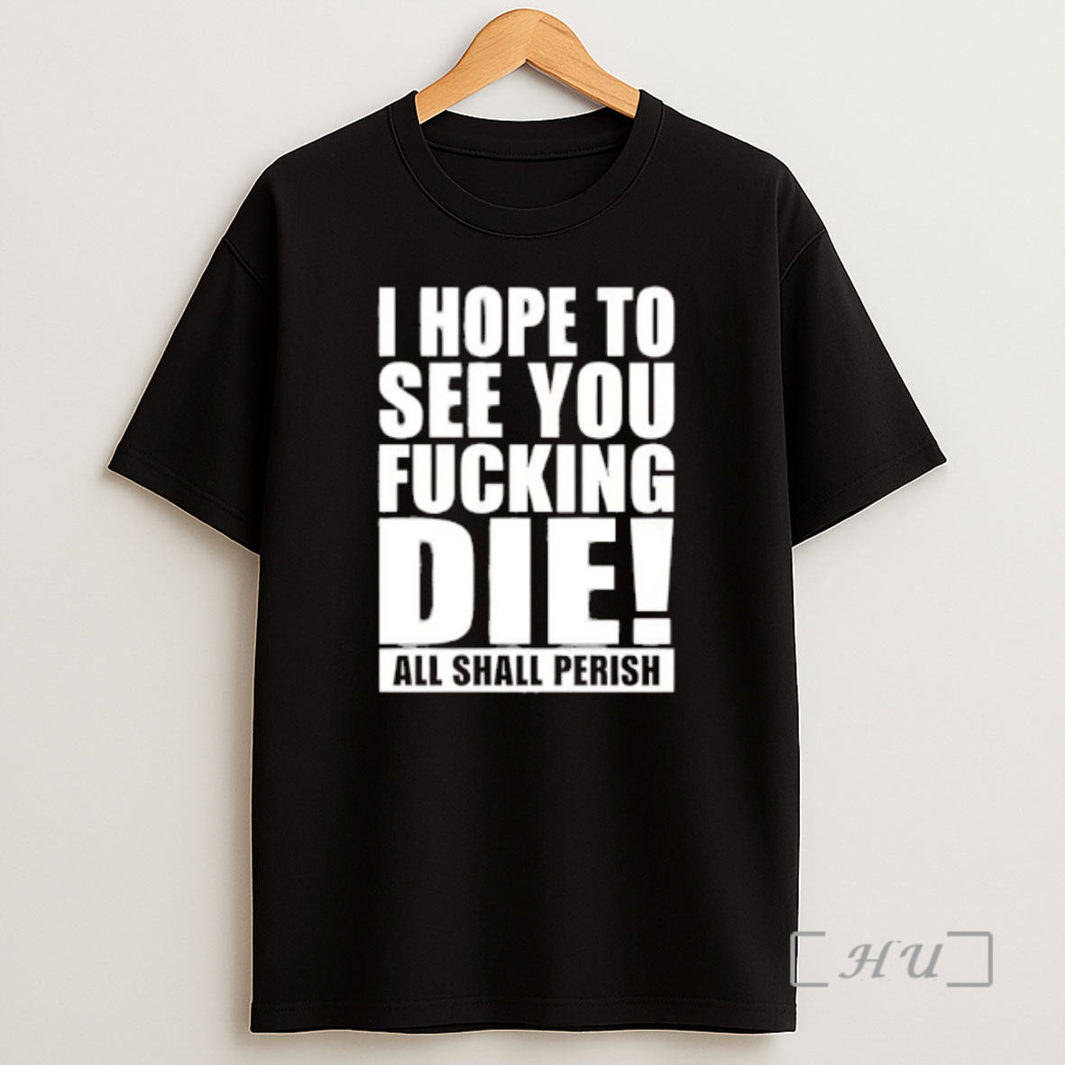 Officials I Hope To See You Fucking Die All Shall Perish Shirt Sweatshirt Tee