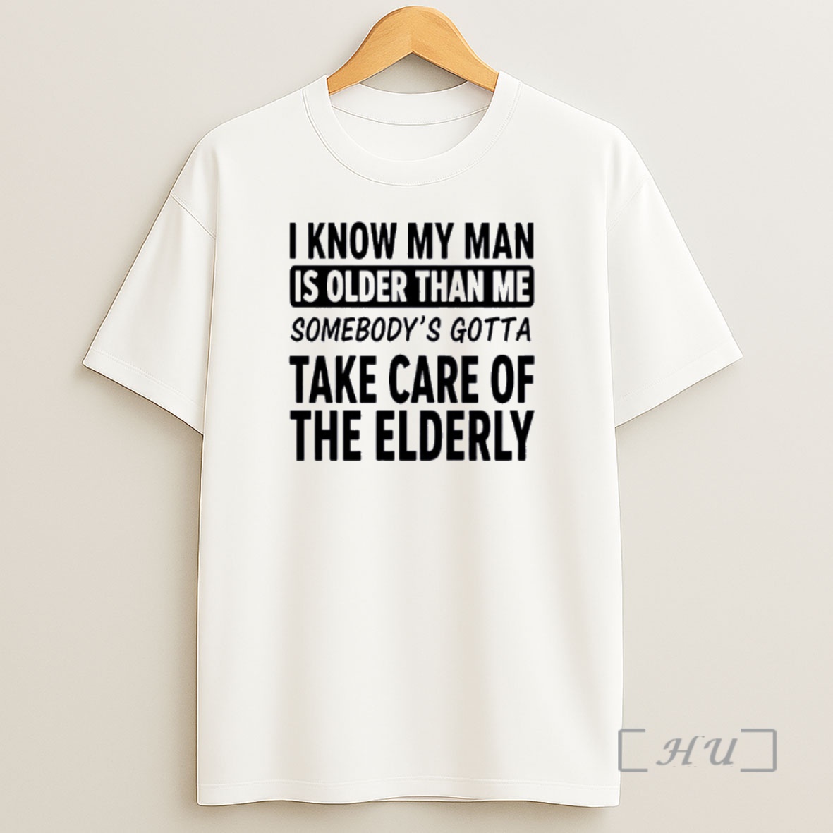 Officials I Know My Man Is Older Than Me Somebodys Gotta Take Care Of The Elderly Shirt Sweatshirt Tee