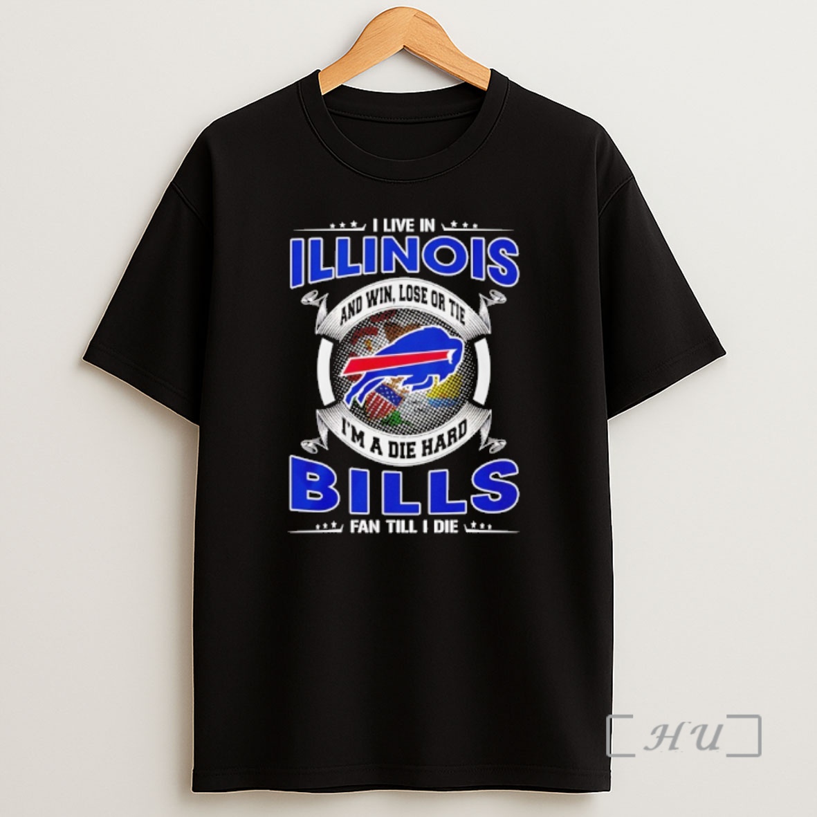 Officials I Live In Illinois And Win Lose Or Tie Im A Die Hard Bills Fan Till I Die Shirt Sweatshirt Tee
