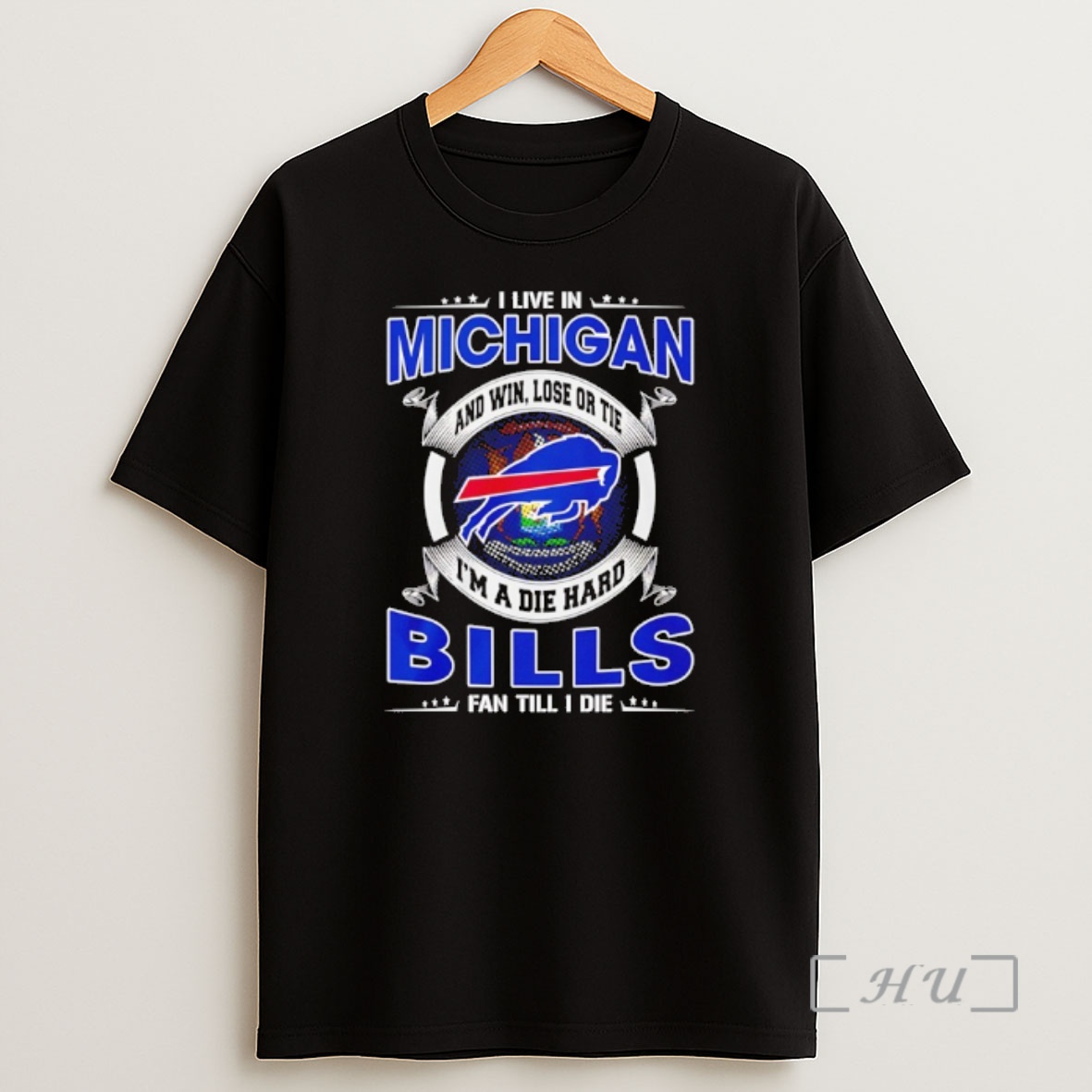Officials I Live In Michigan And Win Lose Or Tie Im A Die Hard Bills Fan Till I Die Shirt Sweatshirt Tee