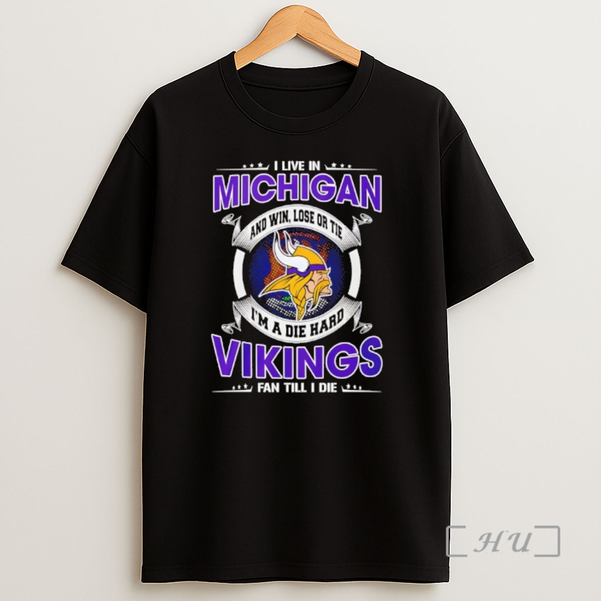 Officials I Live In Michigan And Win Lose Or Tie Im A Die Hard Vikings Fan Till I Die Shirt Sweatshirt Tee