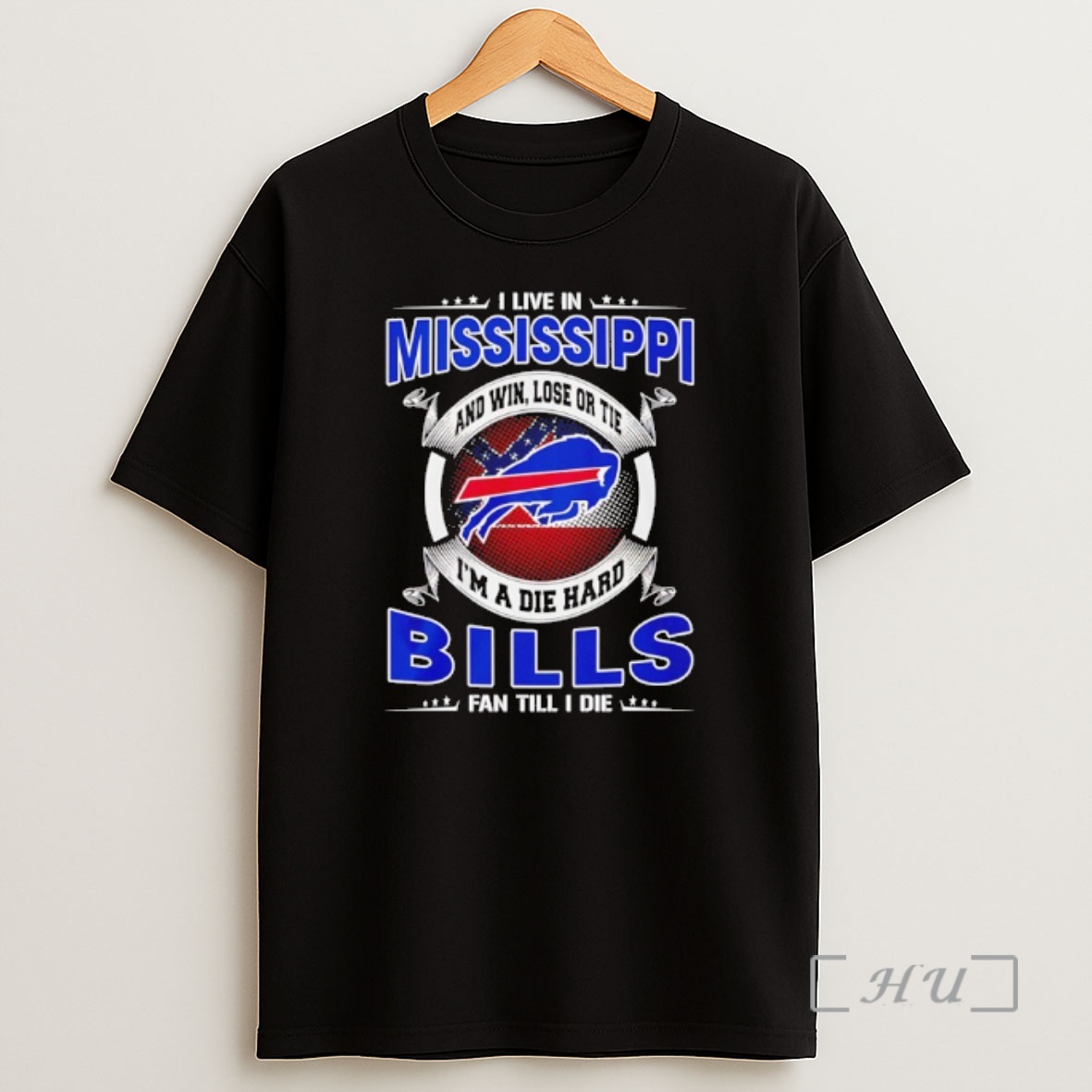 Officials I Live In Mississippi And Win Lose Or Tie Im A Die Hard Bills Fan Till I Die Shirt Sweatshirt Tee