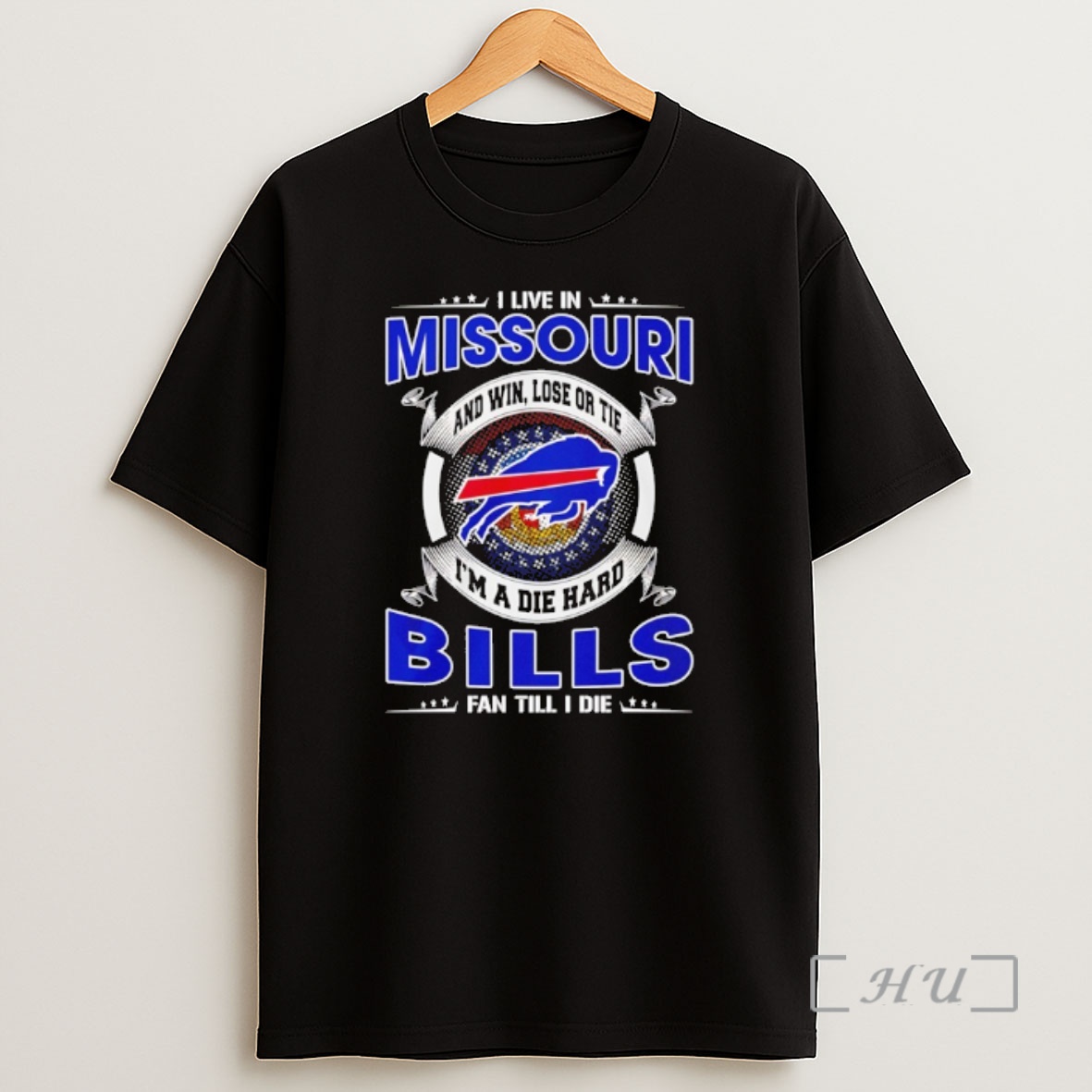 Officials I Live In Missouri And Win Lose Or Tie Im A Die Hard Bills Fan Till I Die Shirt Sweatshirt Tee