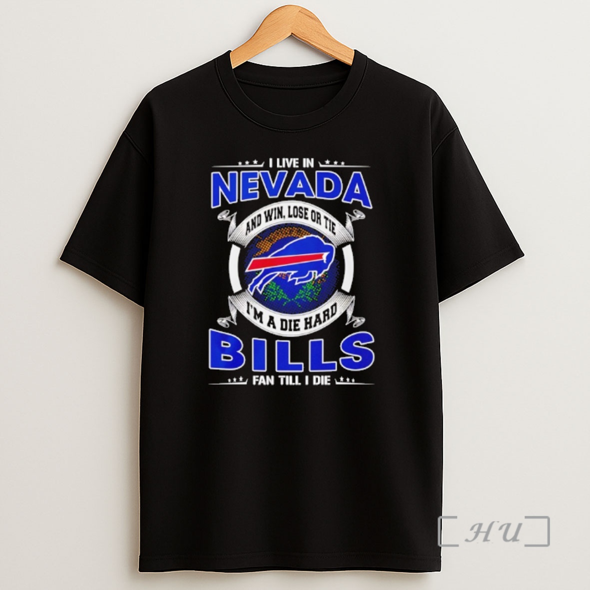 Officials I Live In Nevada And Win Lose Or Tie Im A Die Hard Bills Fan Till I Die Shirt Sweatshirt Tee