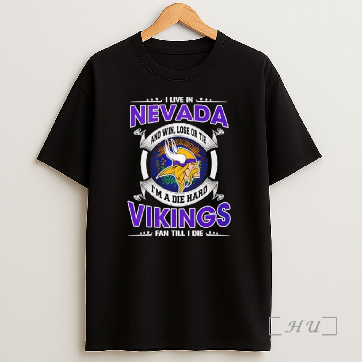 Officials I Live In Nevada And Win Lose Or Tie Im A Die Hard Vikings Fan Till I Die Shirt Sweatshirt Tee