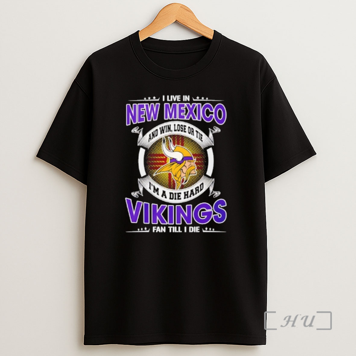 Officials I Live In New Mexico And Win Lose Or Tie Im A Die Hard Vikings Fan Till I Die Shirt Sweatshirt Tee