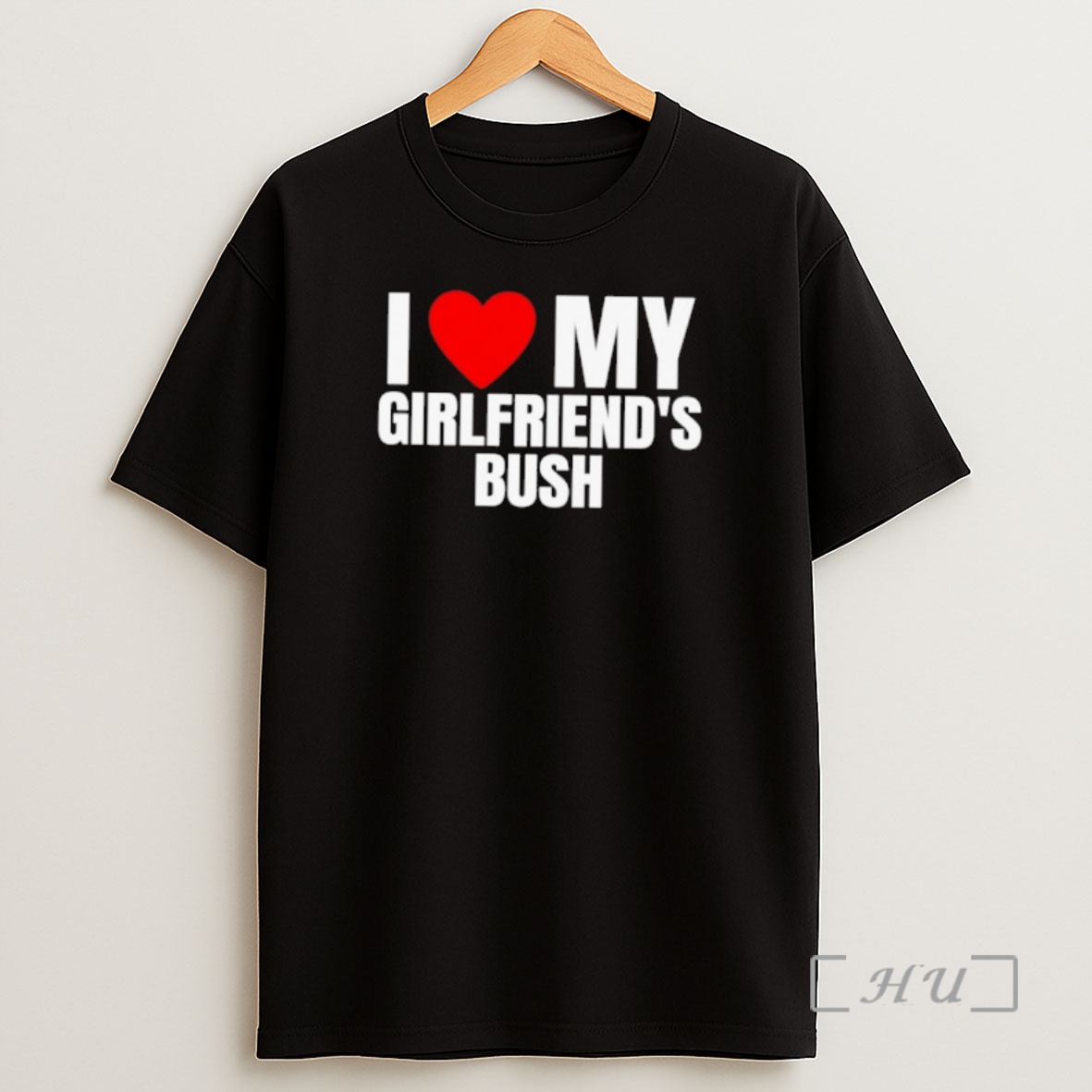 Officials I Love Heart My Girlfriends Bush Premium Shirt Sweatshirt Tee